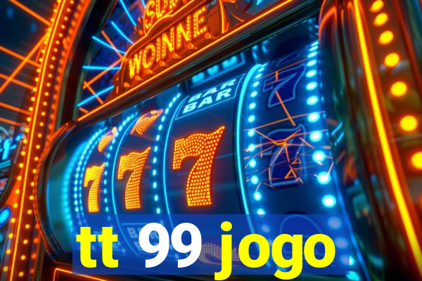 tt 99 jogo